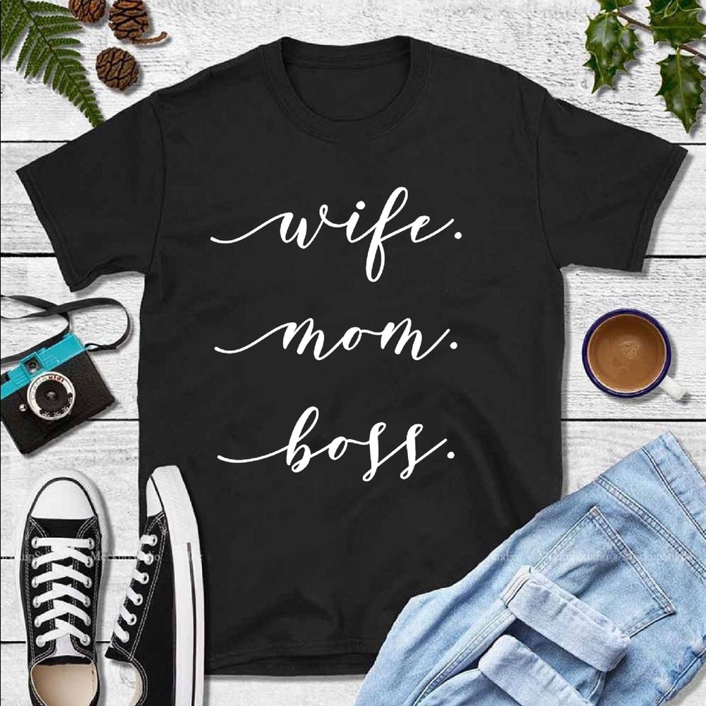 Wife. Mom. Boss. Tee